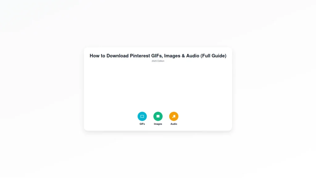 How to Download Pinterest GIFs, Images & Audio (Full Guide)