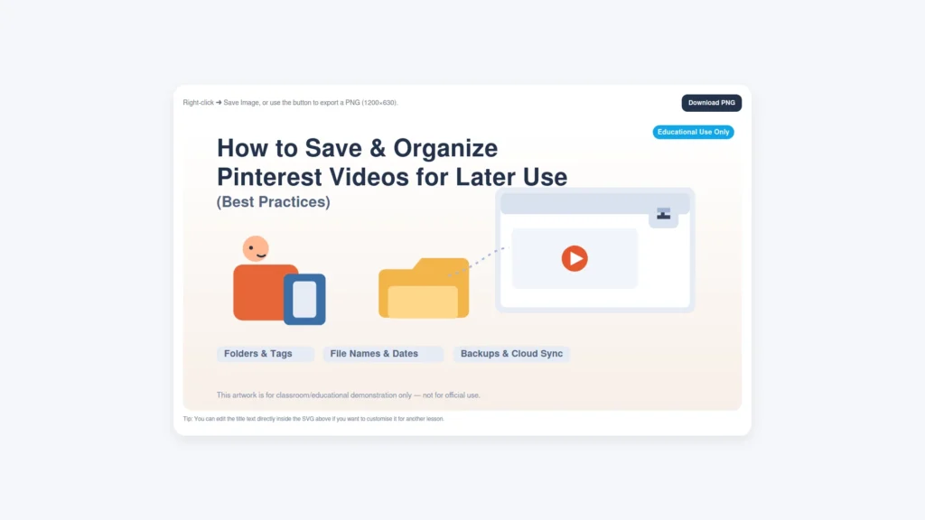 How to Save & Organize Pinterest Videos for Later Use (Best Practices)